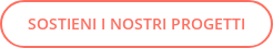 SOSTIENI I NOSTRI PROGETTI