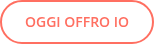 Oggi offro io