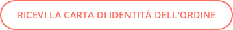 RICEVI LA CARTA DI IDENTITÀ DELL'ORDINE